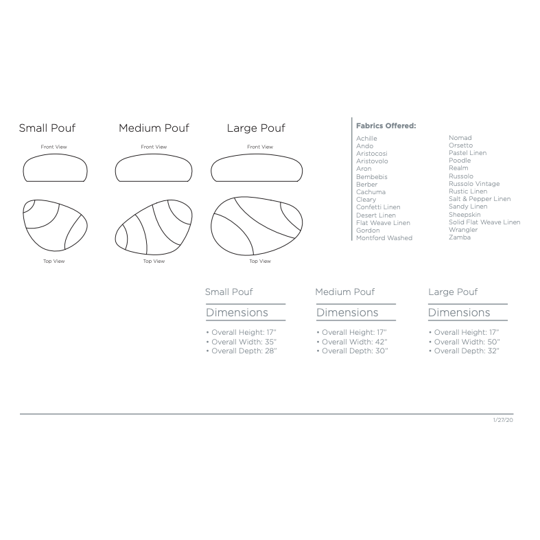 Rock out with Verellen's multi-tasking Lola Pouf. A fun and comfy piece to add your living room, bedroom, or other area.   foam and fiber construction pinched stitch detail non-removable slipcover Small: 35" x 28" x 17" Medium: 42" x 30" 17" Large: 50" x 32"x 1&"  Each piece is made just for you! Current lead times are between 8-10 weeks. Some things are worth the wait!